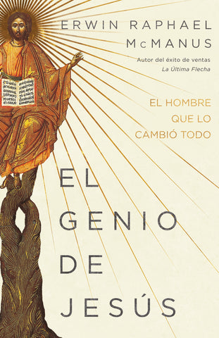 The Genius of Jesus (Spanish Edition): How to Think, Lead, and Create Like the Greatest Mind That Has Ever Lived by Erwin Raphael McManus