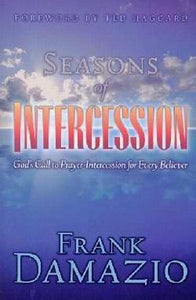 Seasons of Intercession by Frank Damazio