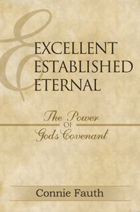 Excellent, Established, Eternal: The Power of God's Covenant