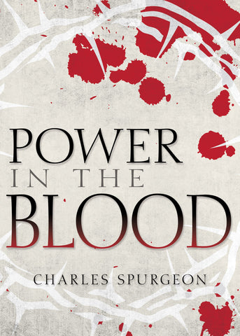 Power in the Blood by Charles Spurgeon