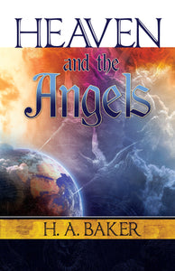 Heaven and The Angels by H.A. Baker