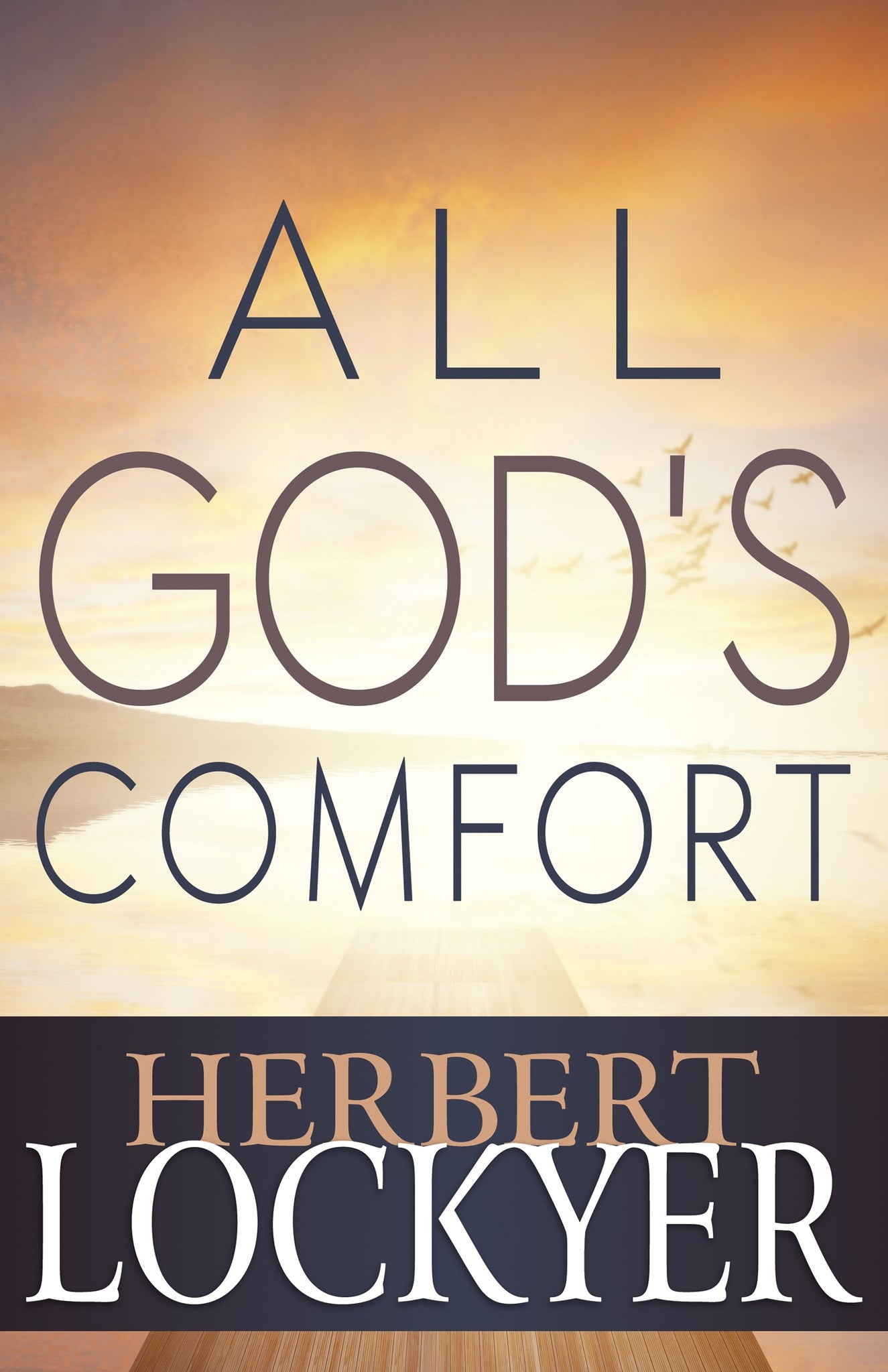 All God's Comfort by Herbert Lockyer, Paperback