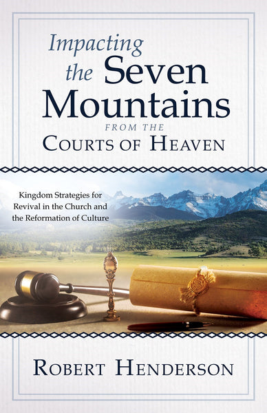 Impacting the Seven Mountains from the Courts of Heaven