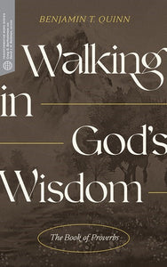 Walking in Gods Wisdom: The Book of Proverbs (Transformative Word)