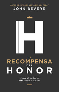 (Spanish Version) Honors Reward: Unlocking the Power of this Forgotten Virtue