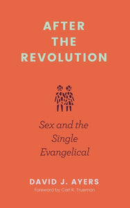 After the Revolution: Se# and the Single Evangelical