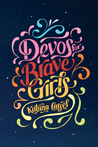 Devos For Brave Girls by Katrina Cassel