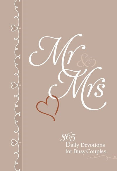 Mr & Mrs: 365 Daily Devotions for Busy Couples - Strengthen Your Relationship with God and Each Other