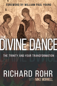 Divine Dance: The Trinity and Your Transformation by Richard Rohr