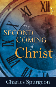 The Second Coming of Christ by Charles Spurgeon