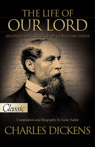 THE LIFE OF OUR LORD BY CHARLES DICKENS