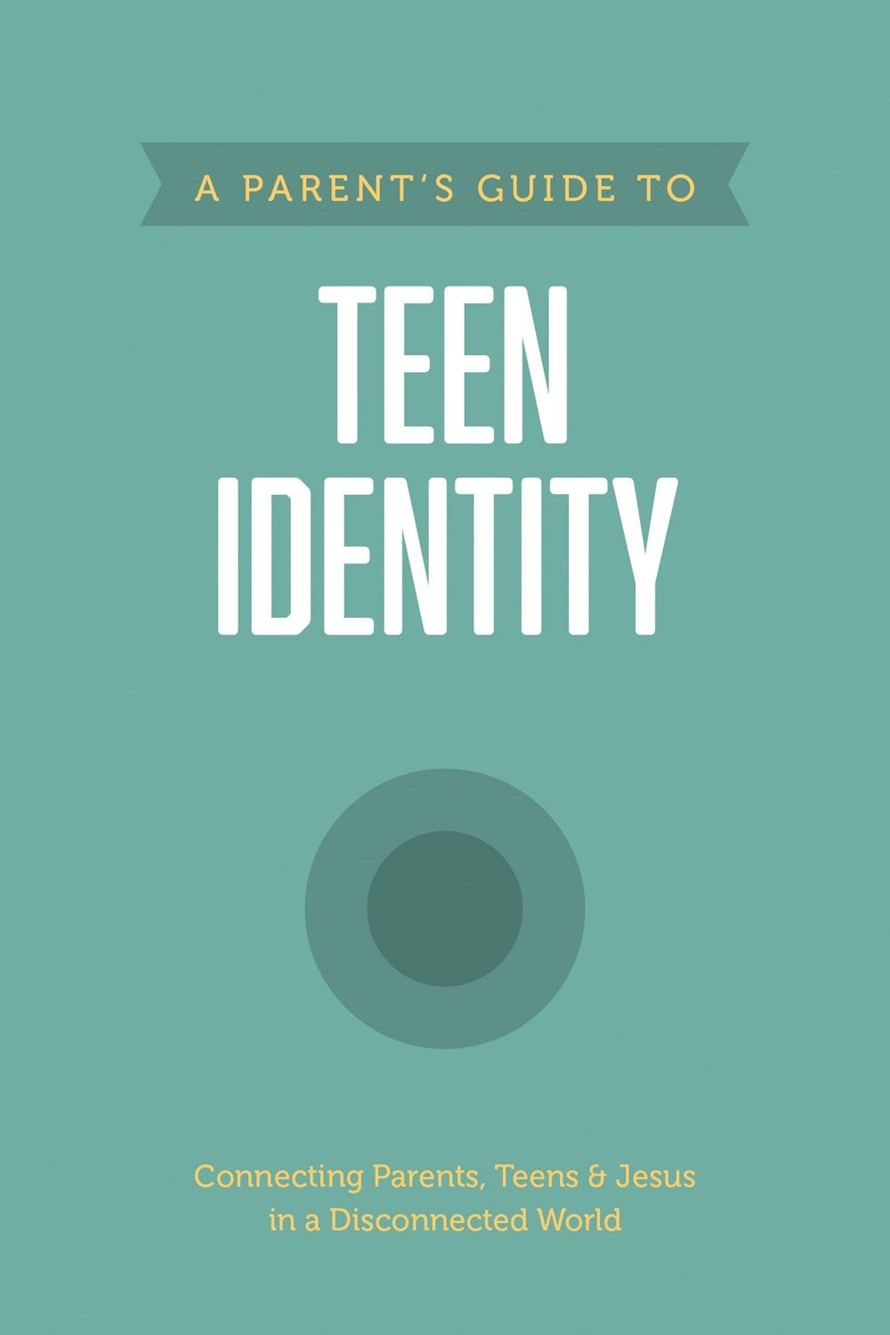 A Parents Guide to Teen Identity (Axis)