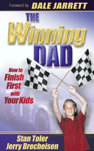 Winning Dad: How to Finish First with Your Kids - Tips and Insights from NASCAR Greats