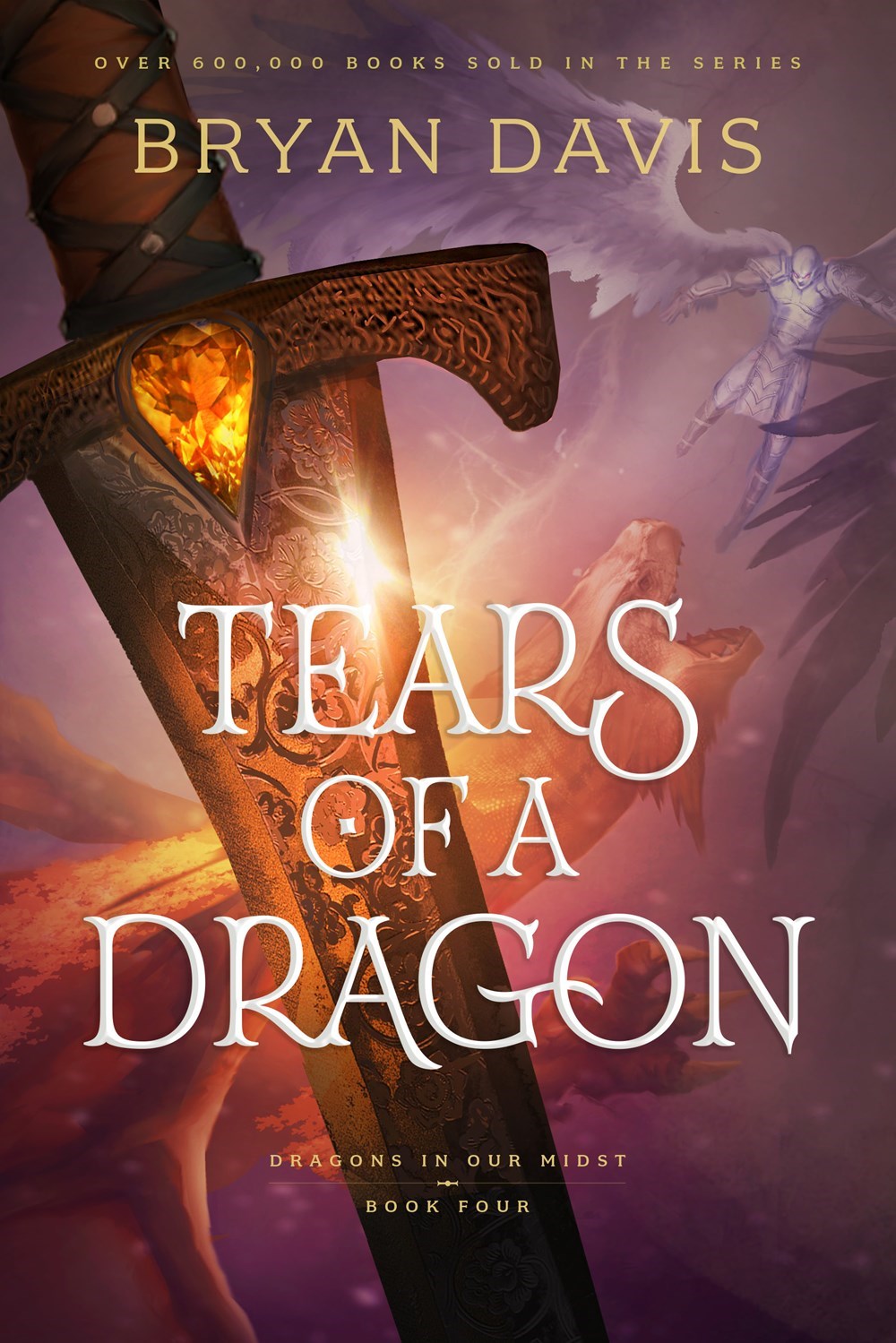 Tears of a Dragon (Dragons in Our Midst, Book 4): A Thrilling Final Battle Against Evil by Bryan Davis