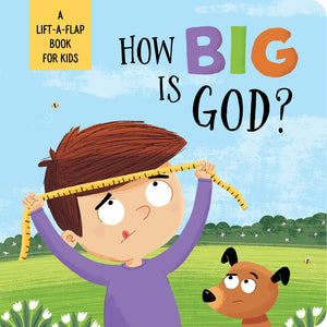 How Big Is God? - Kelly McIntosh: A Fun and Imaginative Lift-a-Flap Board Book about the Awesome and Amazing Awesomeness of God for Kids - New Life Version