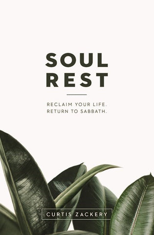 Soul Rest: Reclaim Your Life. Return to Sabbath