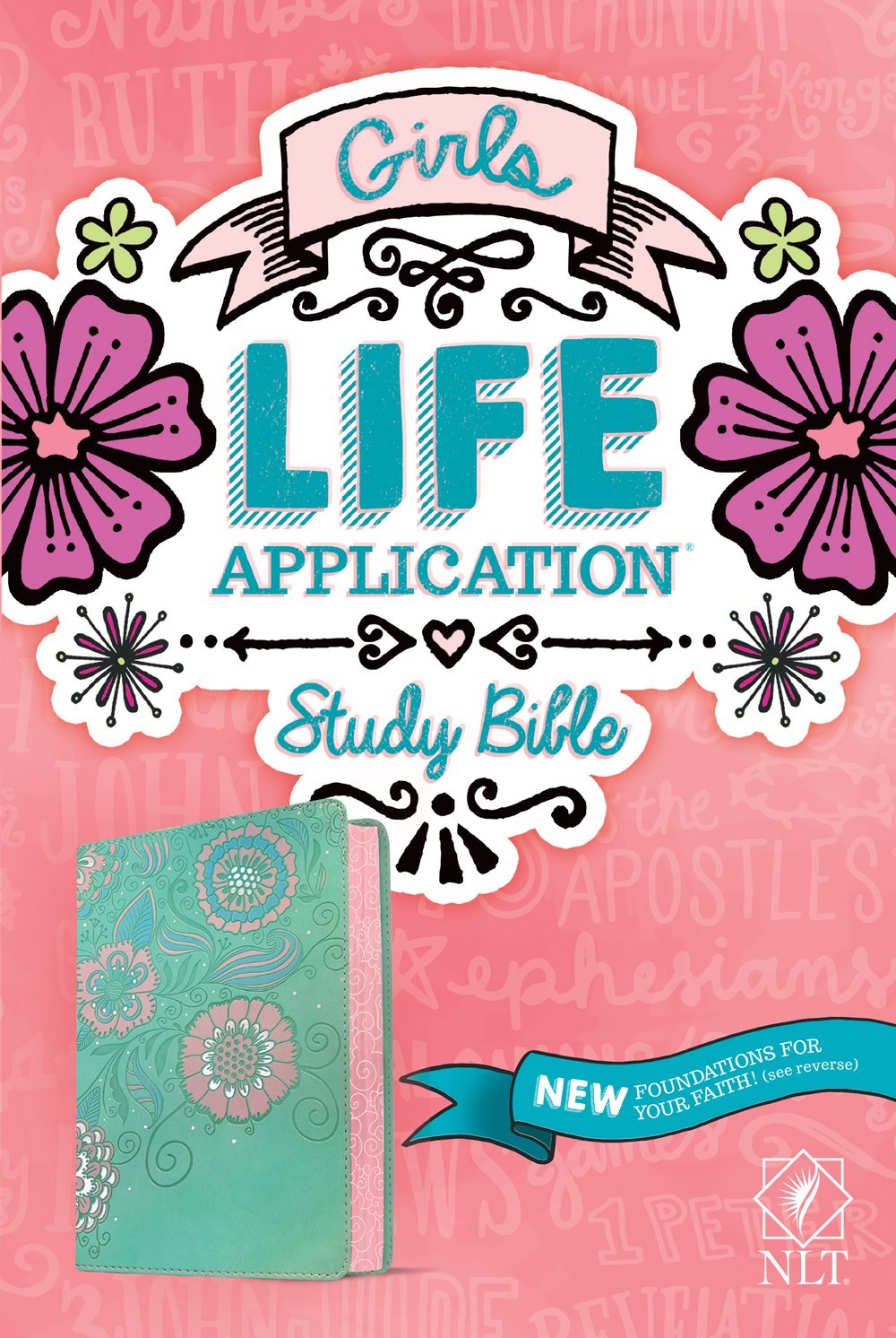 NLT Girls Life Application Study Bible, LeatherLike Teal/Pink Flowers | Life Application Notes, Full-Color Sections, Foundations for Faith, ECPA Award Finalist