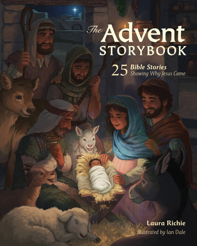 The Advent Storybook: 25 Bible Stories Showing Why Jesus Came (Bible Storybook Series)