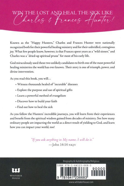 The Happy Hunters: The Miraculous Life and Healing Ministry of Charles and Frances Hunter