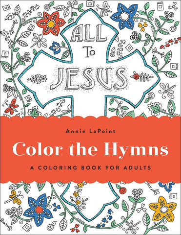 Color the Hymns: A Coloring Book for Adults