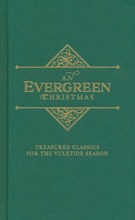 An Evergreen Christmas: Treasured Classics for the Yuletide Season