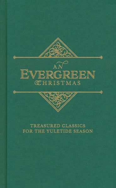 An Evergreen Christmas: Treasured Classics for the Yuletide Season