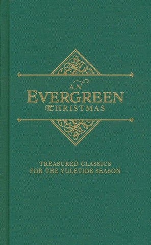 An Evergreen Christmas: Treasured Classics for the Yuletide Season