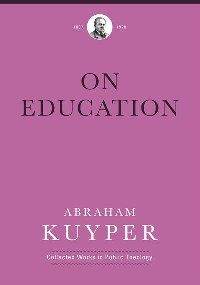 On Education: Collected Works in Public Theology