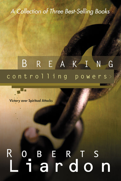 Breaking Controlling Powers: Victory over Spiritual Attacks (3 in 1 Book Collection)