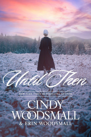 Until Then by Cindy Woodsmall & Erin Woodsmall