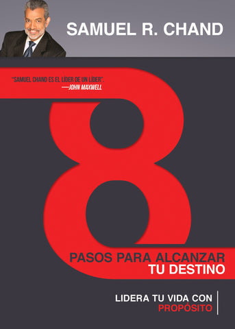 (Spanish Edition) 8 Steps to Achieve Your Destiny: Lead Your Life with Purpose