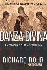 (Spanish Edition) Divine Dance: The Trinity and Your Transformation