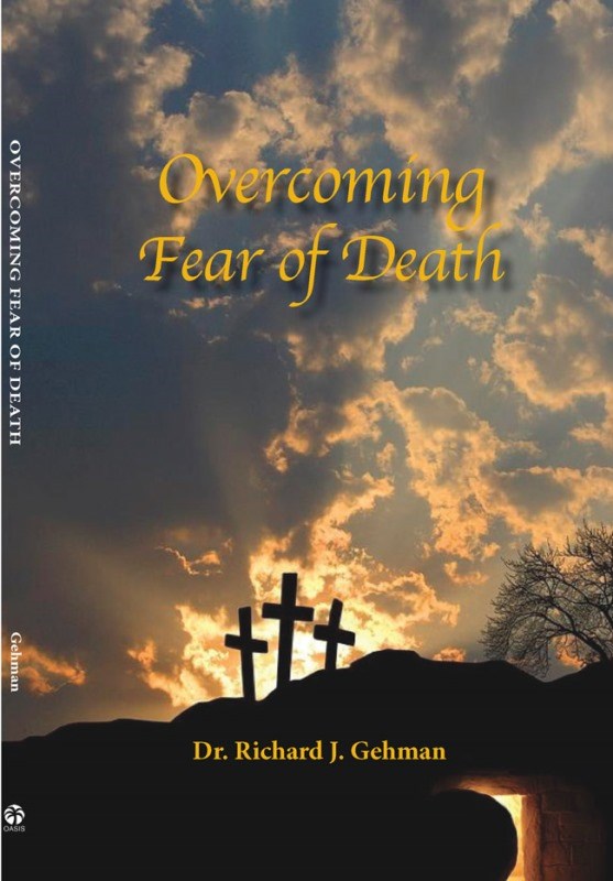 Overcoming Fear of Death book by Dr. Richard J. Gehman