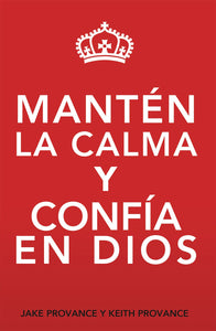 Keep Calm and Trust God (Spanish Version): Prayers, Encouragement, and Hope for Life's Challenges