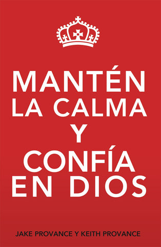 Keep Calm and Trust God (Spanish Version): Prayers, Encouragement, and Hope for Life's Challenges