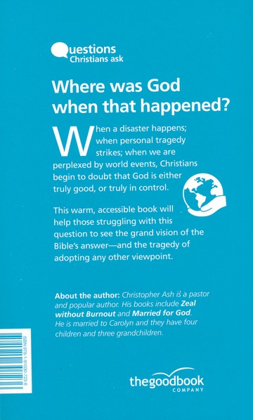 Where Was God When That Happened? (Questions Christians Ask)