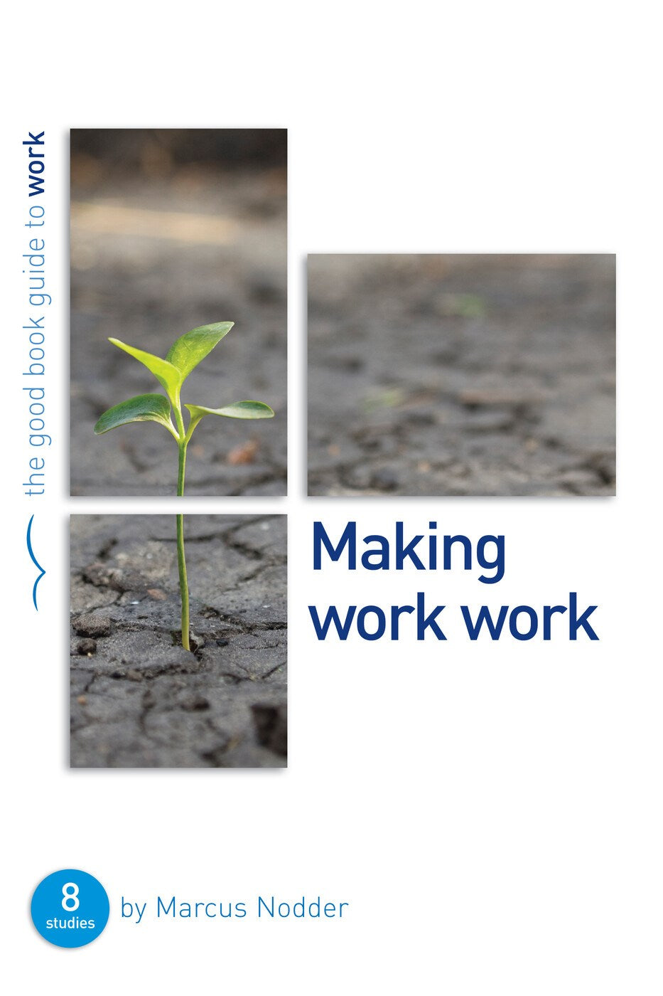 Making Work Work (Good Book Guides)