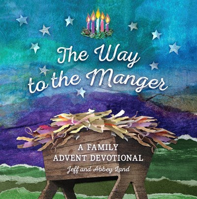 The Way to the Manger: A Family Advent Devotional