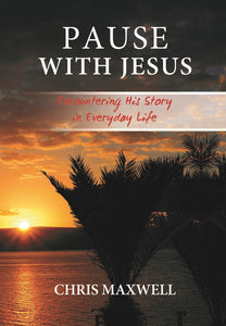 Pause With Jesus: Encountering His Story in Everyday Life