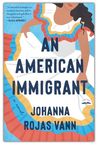 An American Immigrant: A Heartwarming Novel of Self-Discovery and Family Legacy by Johanna Rojas Vann