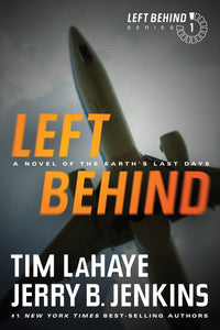 Left Behind (Left Behind Series #1): A Novel of the Earth's Last Days - The Bestselling Christian Fiction Series That Launched a Cultural Phenomenon