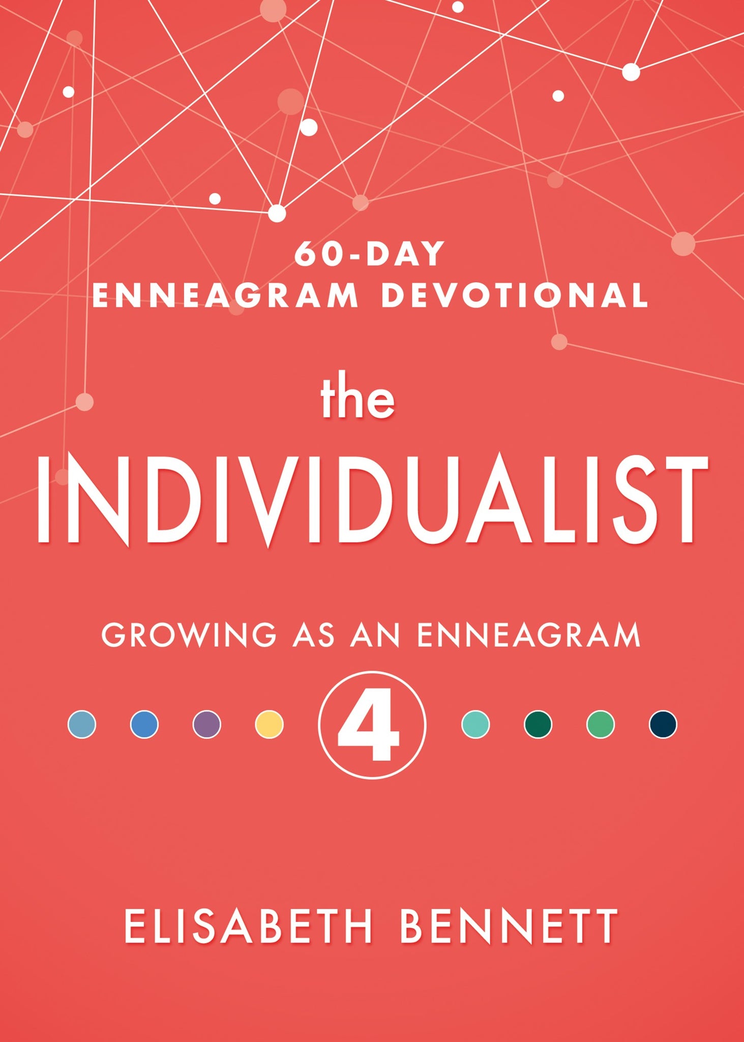 Individualist: Growing as an Enneagram 4 – 60-Day Devotional for Creative and Emotional Growth