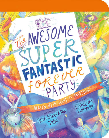 The Awesome Super Fantastic Forever Party Board Book (Tales That Tell The Truth)