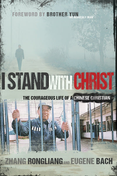 I Stand with Christ: The Courageous Life of a Chinese Christian