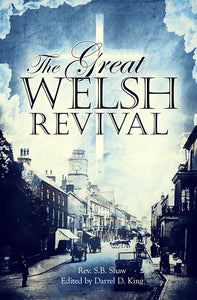 The Great Welsh Revival - S.B.Shaw and Darrel D. King