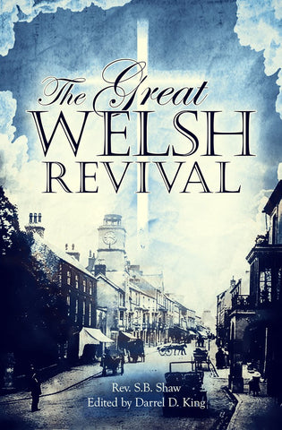 The Great Welsh Revival - S.B.Shaw and Darrel D. King