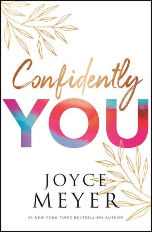 Confidently You by  New York Times Bestselling Author Joyce Meyer
