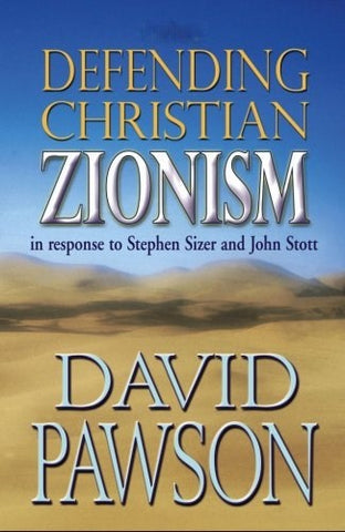 Defending Christian Zionism: In Response To Stephen Sizer And John Stott