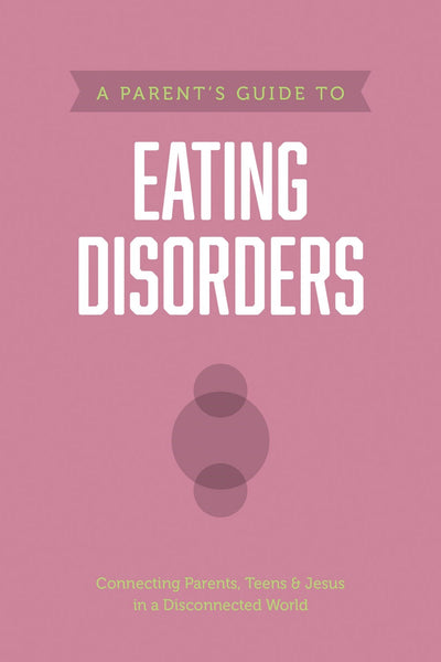 A Parents Guide to Eating Disorders (Axis)