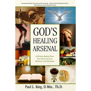 God's Healing Arsenal: A 40-Day Divine Battle Plan for Overcoming Distress and Disease